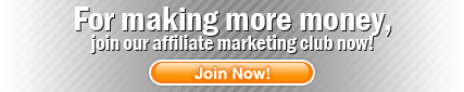 For making more money, join our affiliate marketing club now!